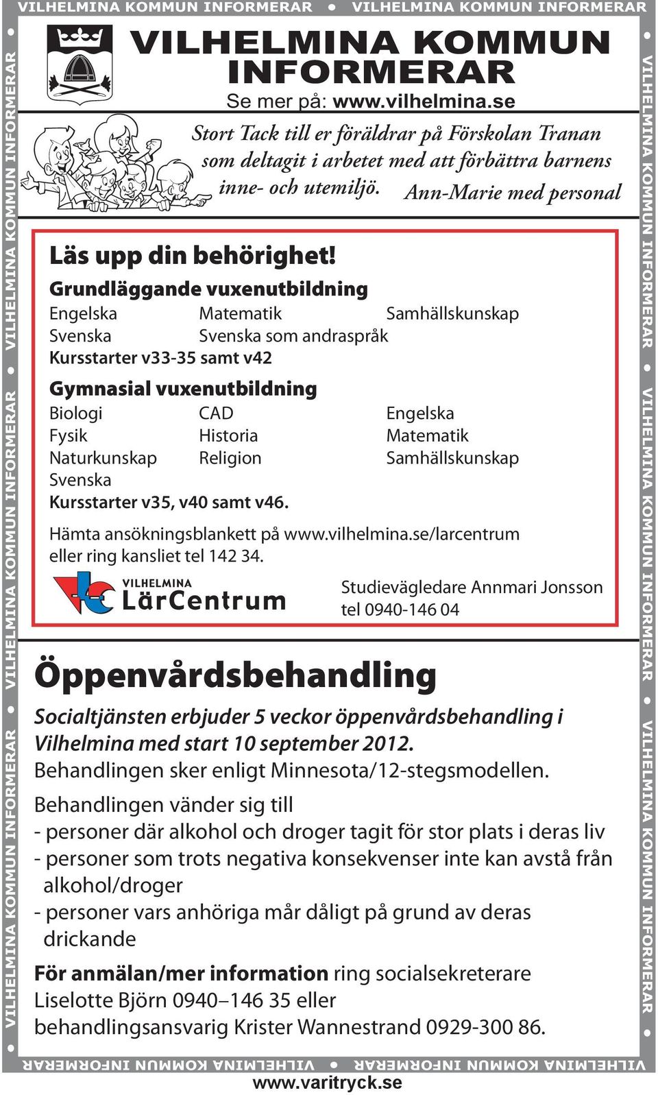 Grundläggande vuxenutbildning Engelska Matematik Samhällskunskap Svenska Svenska som andraspråk Kursstarter v33-35 samt v42 Gymnasial vuxenutbildning Biologi CAD Engelska Fysik Historia Matematik