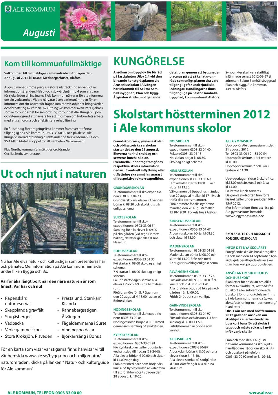 Hälso- och sjukvårdsnämnd 4 som ansvarar för sjukvården till invånarna i Ale kommun närvarar för att informera om sin verksamhet.