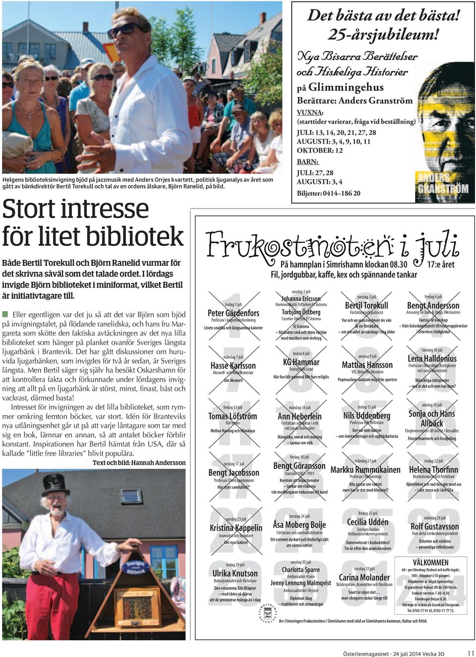 I lördags invigde Björn biblioteket i miniformat, vilket Bertil är initiativtagare till.