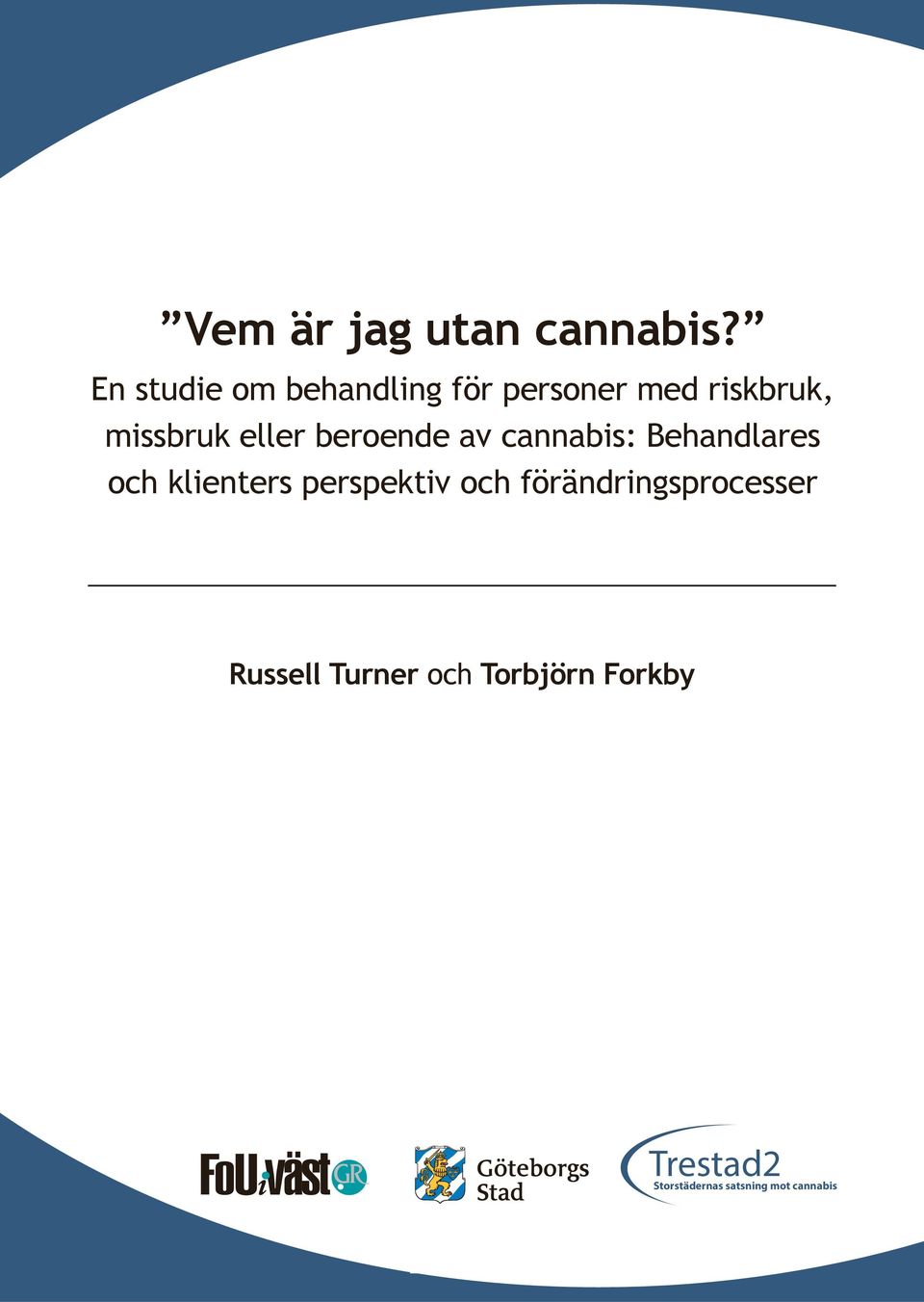 eller beroende av cannabis: Behandlares och klienters perspektiv