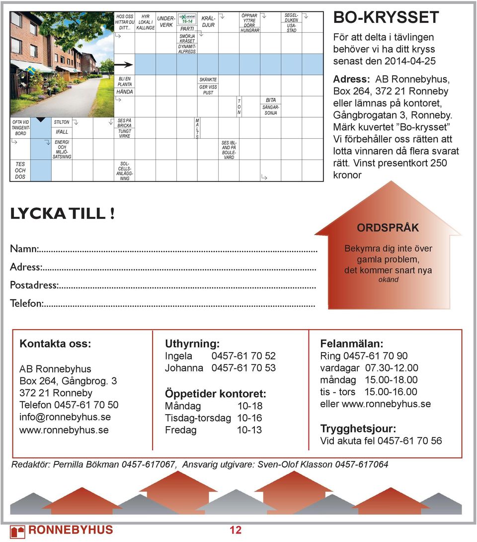 2014-04-25 OFTA VID TANGENT- BORD TES OCH DOS STILTON IFALL ENERGI OCH MILJÖ- SATSNING BLI EN PLANTA HÄNDA SES PÅ BRICKA TUNGT VIRKE SOL- CELLS- ANLÄGG- NING M A L T S SKÄNKTE GER VISS PUST SES IBL-