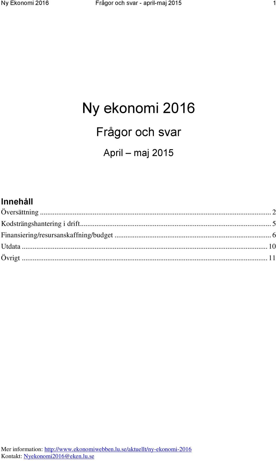 Översättning... 2 Kodsträngshantering i drift.