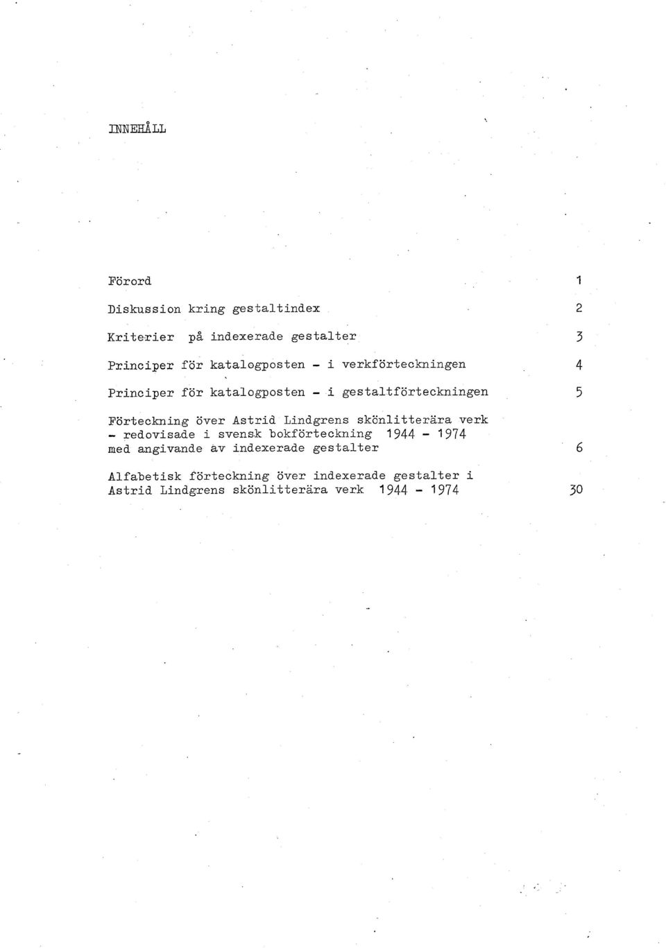 katalogposten - i gestaltförteckningen Förteckning över Astrid Lindgrens skönlitterära verk -