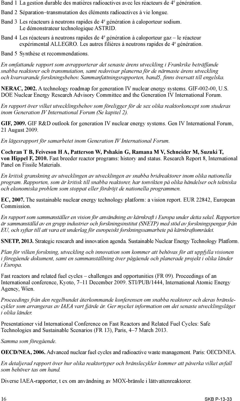 Band 4 Les réacteurs à neutrons rapides de 4 e génération à caloporteur gaz le réacteur expérimental ALLEGRO. Les autres filières à neutrons rapides de 4 e génération.