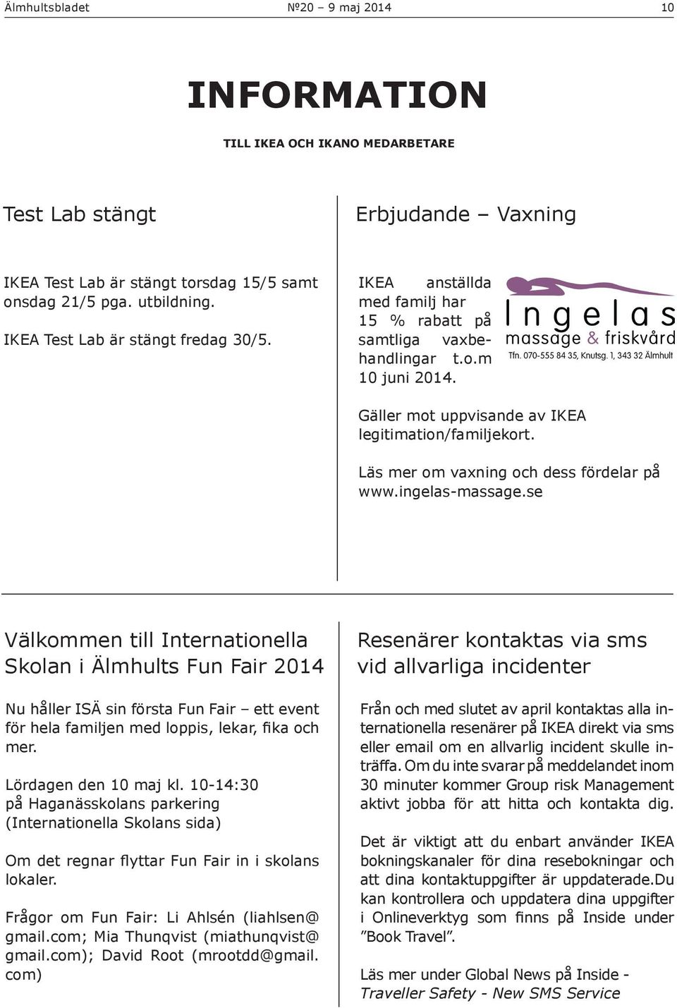 ingelas-massage.se Välkommen till Internationella Skolan i Älmhults Fun Fair 2014 Nu håller ISÄ sin första Fun Fair ett event för hela familjen med loppis, lekar, fika och mer. Lördagen den 10 maj kl.