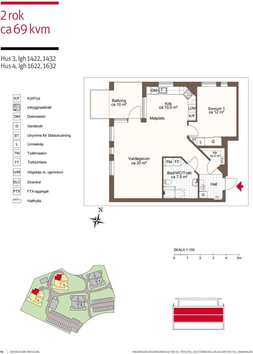 Tvättmaskin Torktumlare Vardagsrum ca 20 m² TM TT Klk ca 2 m² EC Högskåp m. ugn/micro Elcentral Bad/WC/Tvätt ca 7.