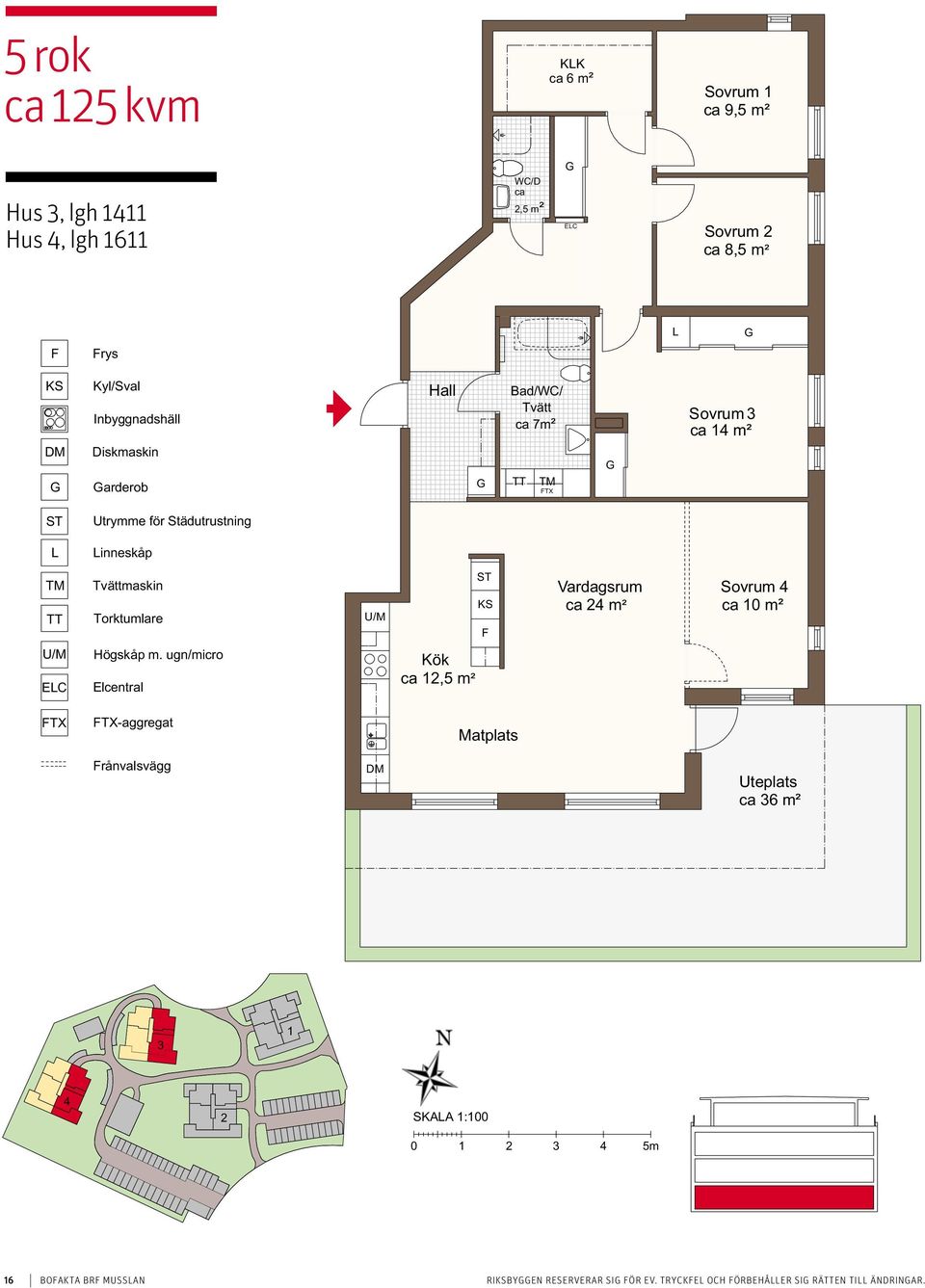 Torktumlare KS F Vardagsrum ca 24 m² Sovrum 4 ca 10 m² EC Högskåp m.