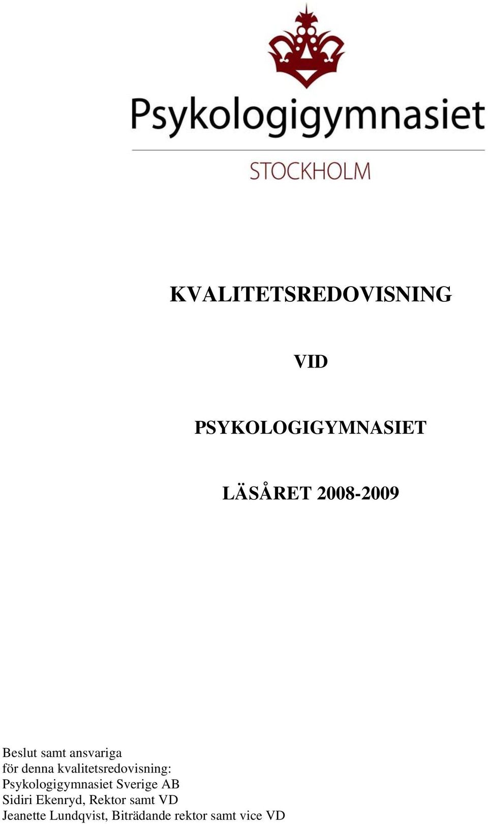 kvalitetsredovisning: Psykologigymnasiet Sverige AB