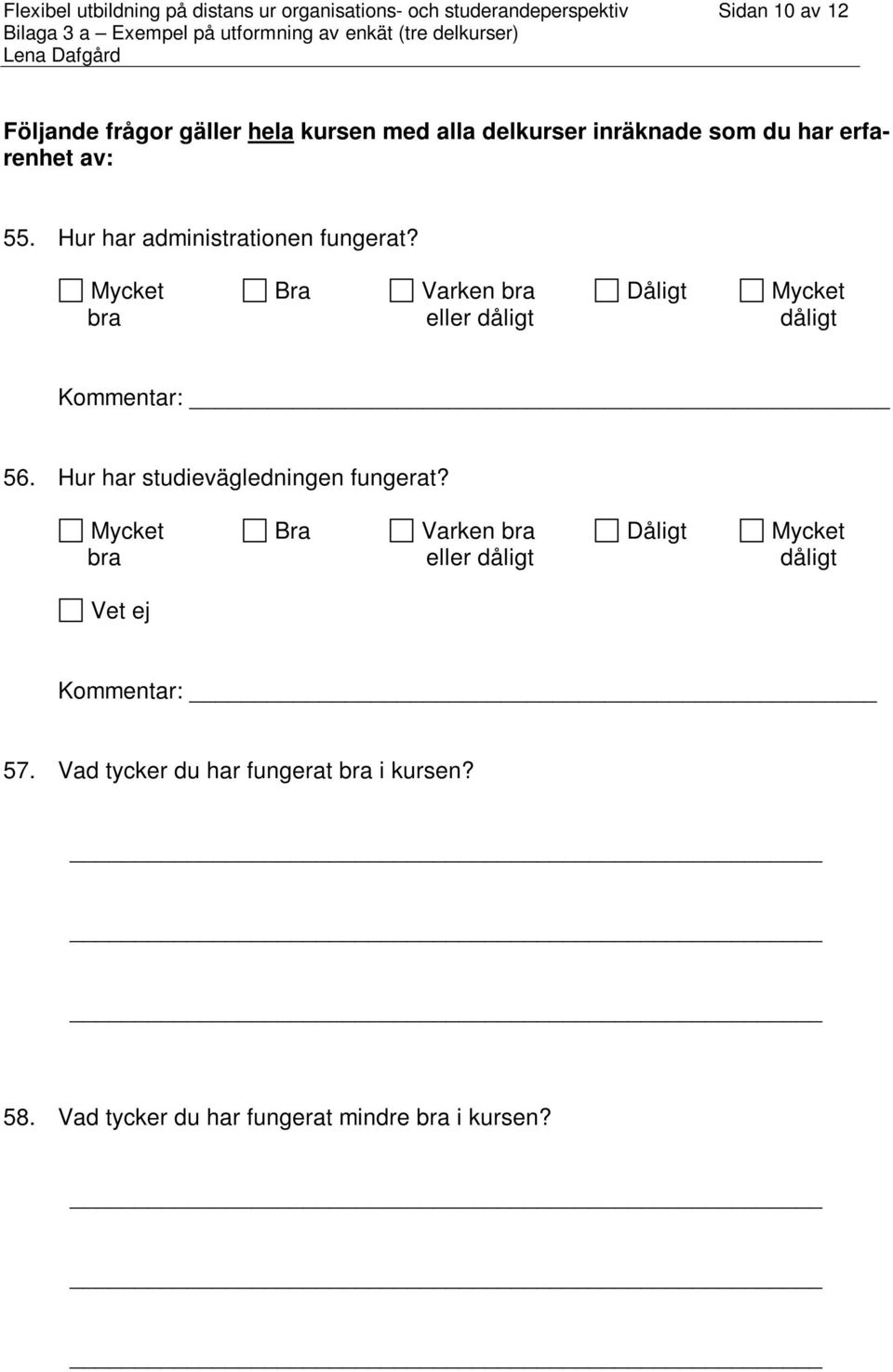 55. Hur har administrationen fungerat? _ 56. Hur har studievägledningen fungerat?