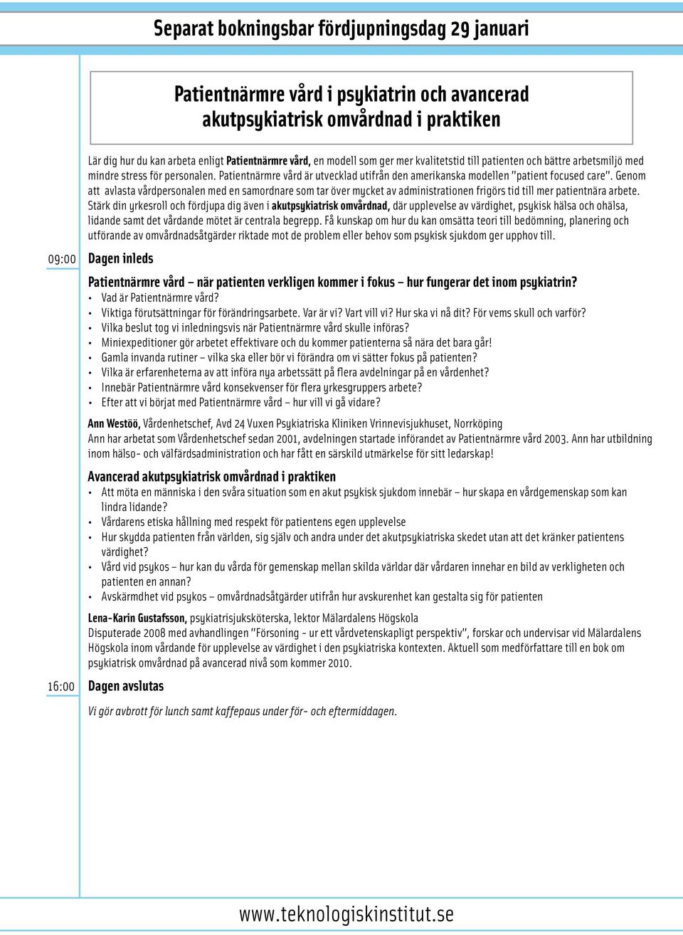 Genom att avlasta vårdpersonalen med en samordnare som tar över mycket av administrationen frigörs tid till mer patientnära arbete.