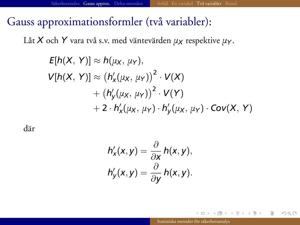 X, m Y ) ) 2 V(Y) + 2 h x(m X, m Y ) h y(m X, m Y ) Cov(X, Y) där h x(x,