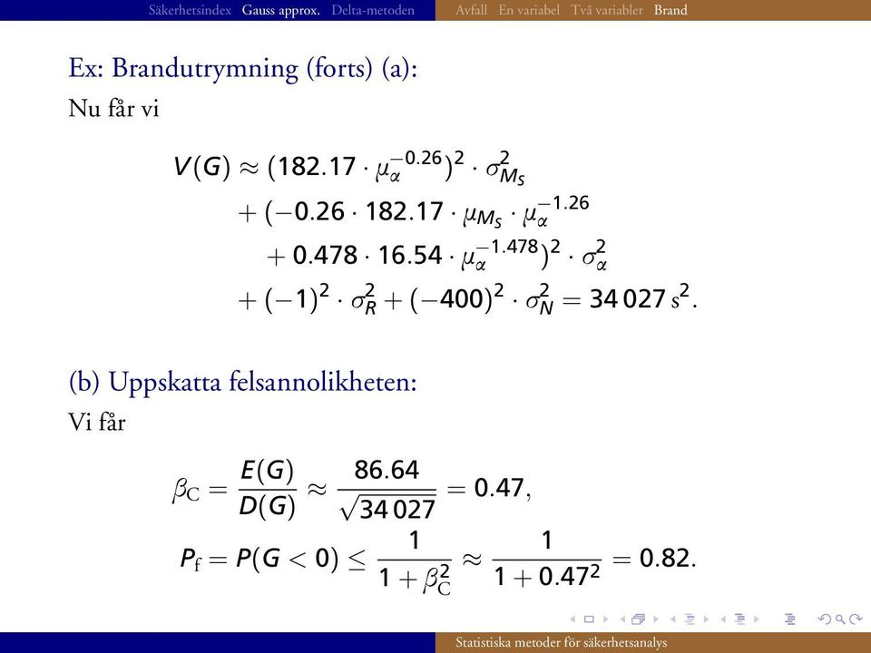 478 a ) 2 s 2 a + ( 1) 2 s 2 R + ( 400)2 s 2 N = 34 027 s2.