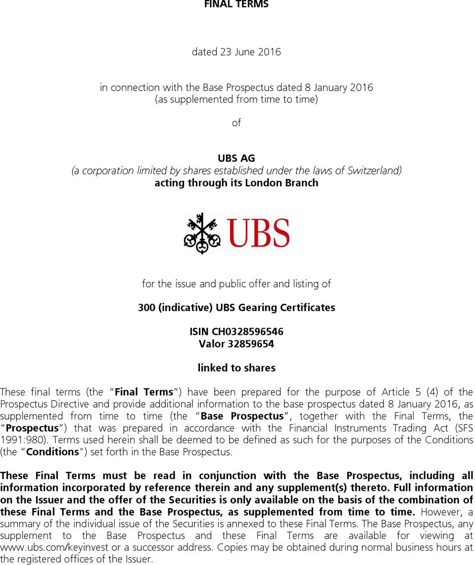 terms (the Final Terms ) have been prepared for the purpose of Article 5 (4) of the Prospectus Directive and provide additional information to the base prospectus dated 8 January 2016, as