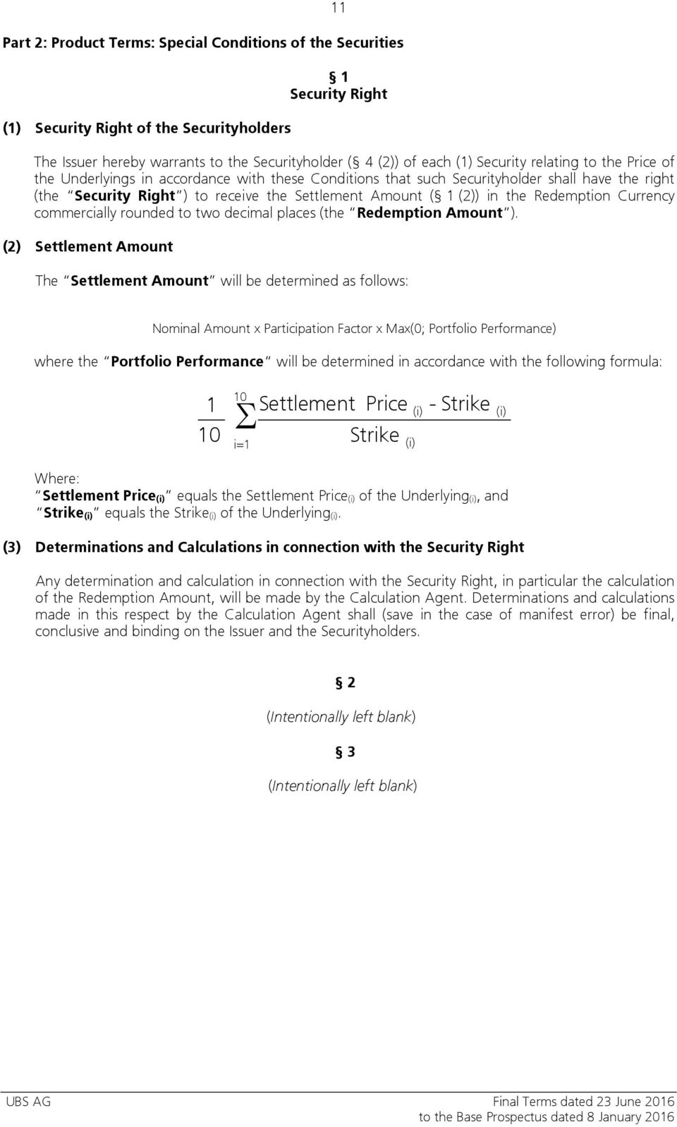 the Redemption Currency commercially rounded to two decimal places (the Redemption Amount ).