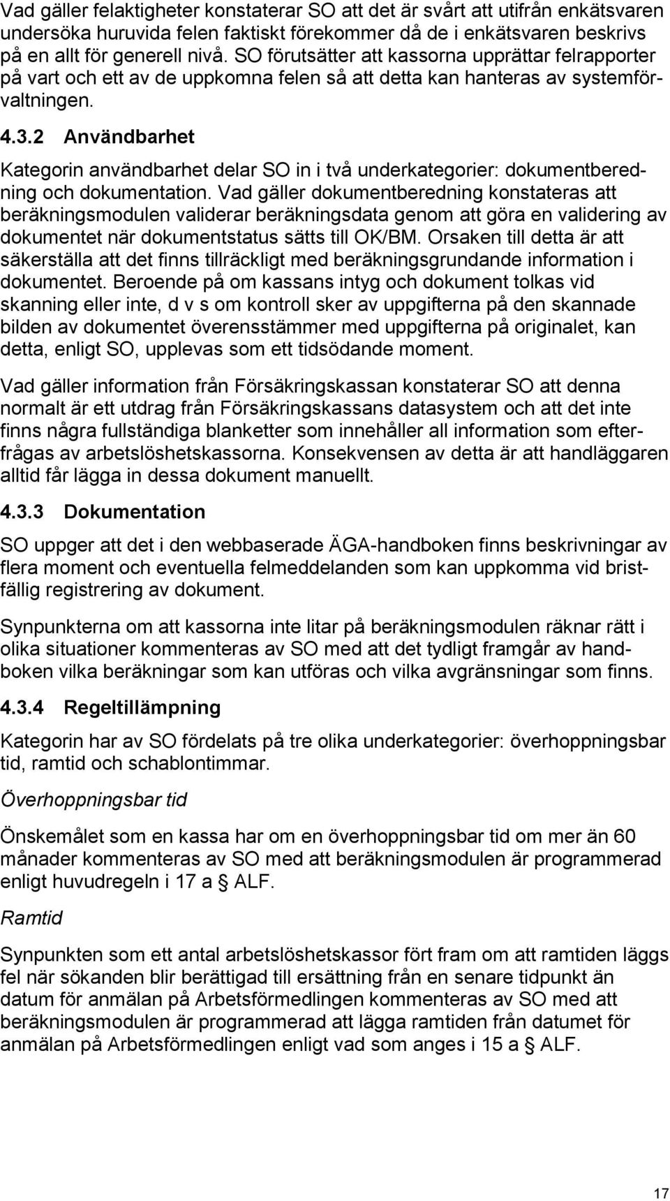 2 Användbarhet Kategorin användbarhet delar SO in i två underkategorier: dokumentberedning och dokumentation.