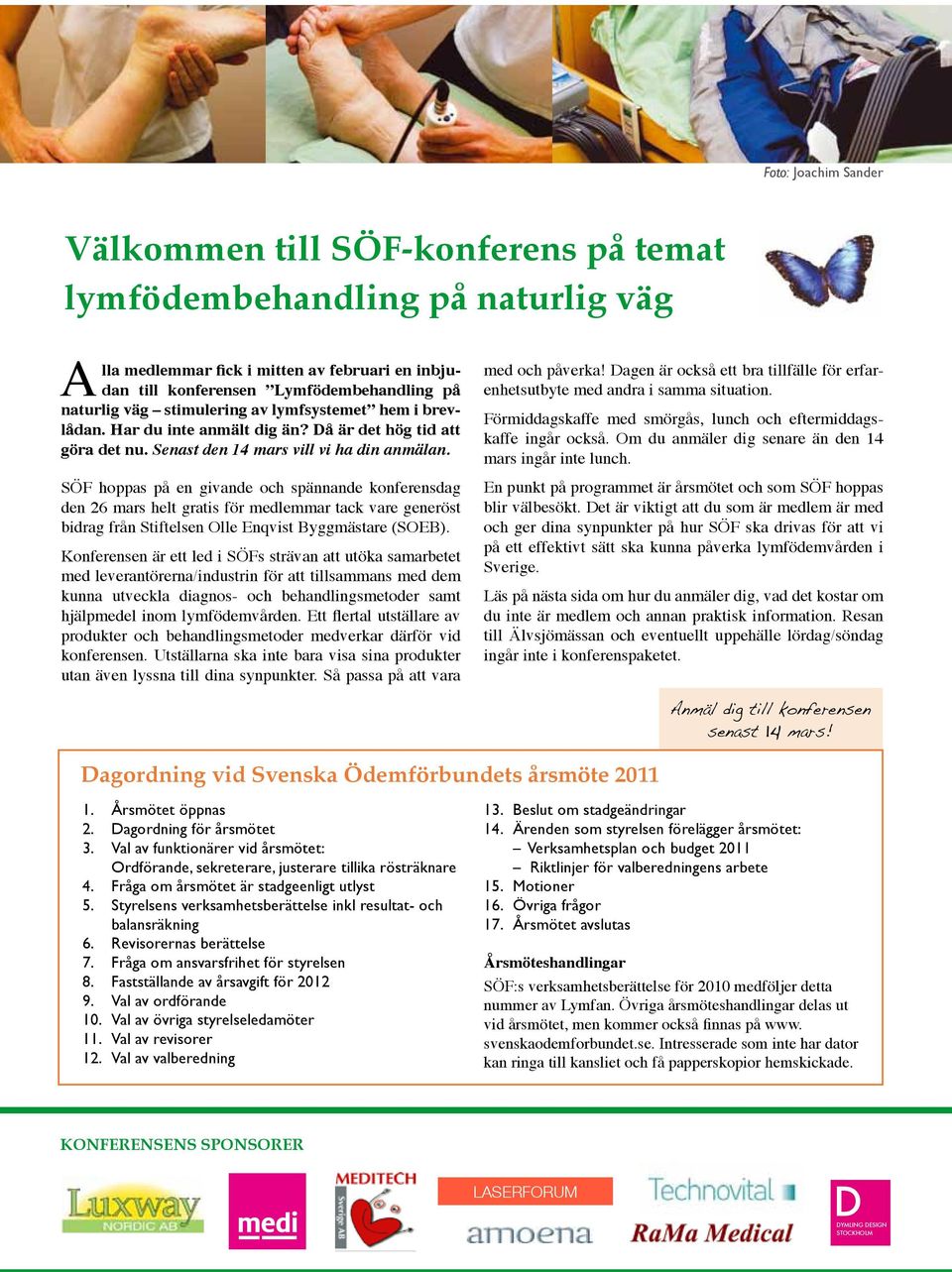 SÖF hoppas på en givande och spännande konferensdag den 26 mars helt gratis för medlemmar tack vare generöst bidrag från Stiftelsen Olle Enqvist Byggmästare (SOEB).