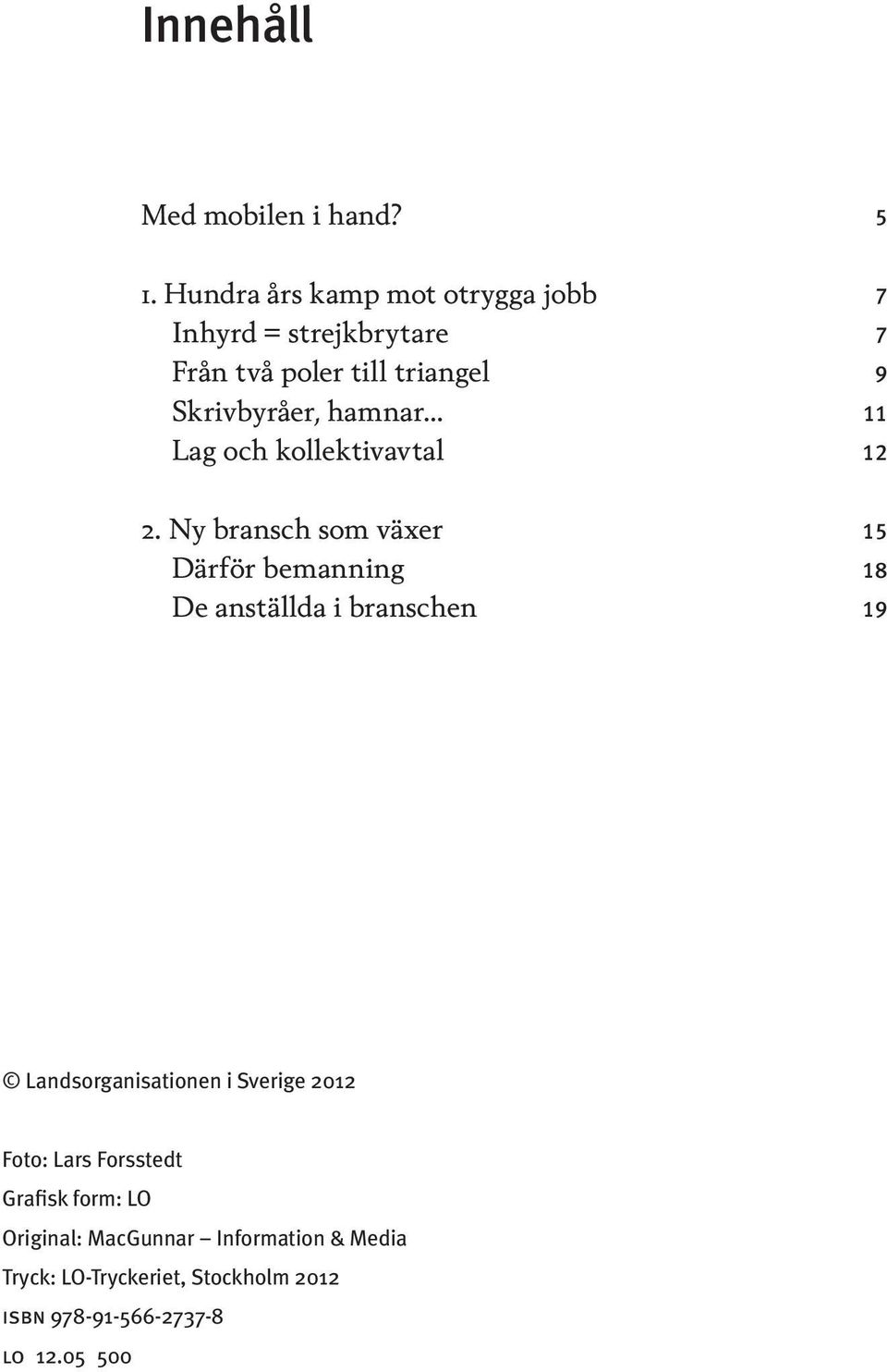 hamnar 11 Lag och kollektivavtal 12 2.