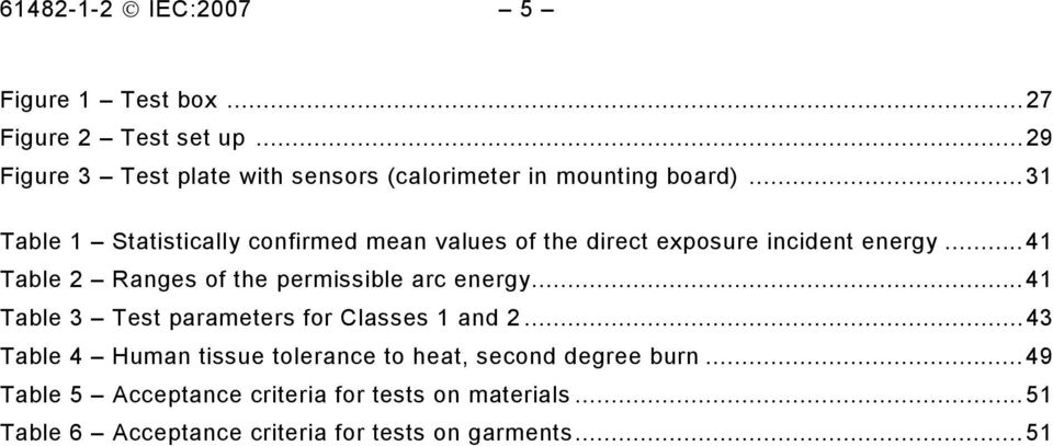 ..31 Table 1 Statistically confirmed mean values of the direct exposure incident energy.