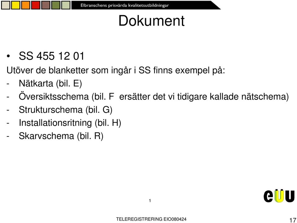 F ersätter det vi tidigare kallade nätschema) - Strukturschema (bil.