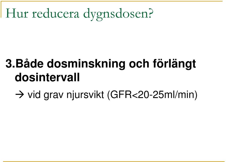 förlängt dosintervall vid