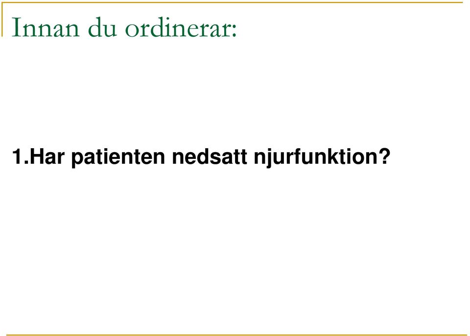 Har patienten