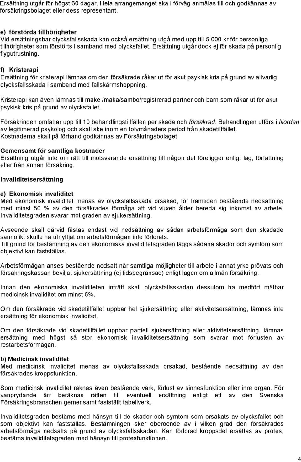 ersättning utgår ersättning utgår