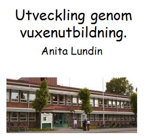 Jag har en rubrik: Utveckling genom vuxenutbildning.