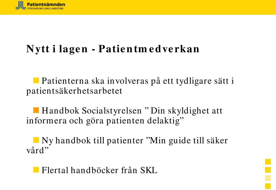 Din skyldighet att informera och göra patienten delaktig Ny