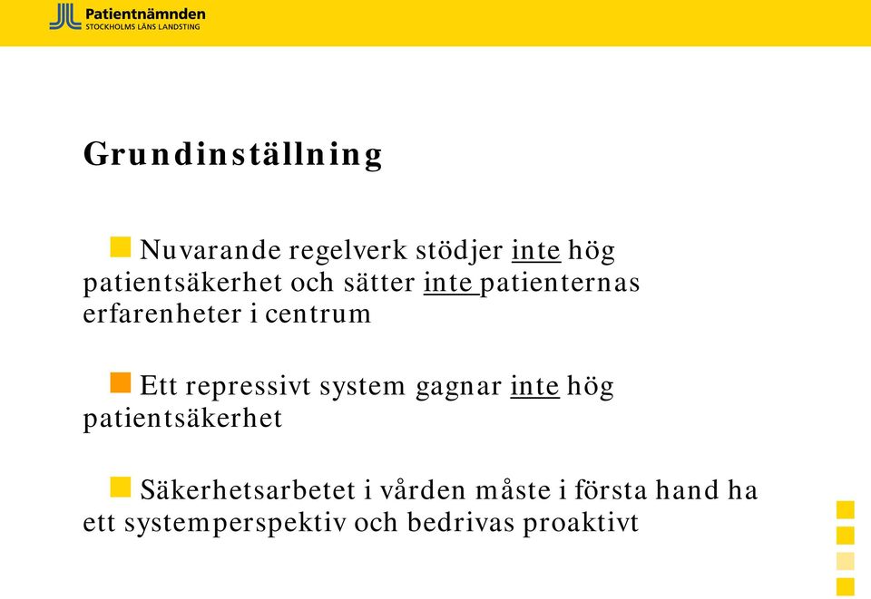 centrum Ett repressivt system gagnar inte hög patientsäkerhet