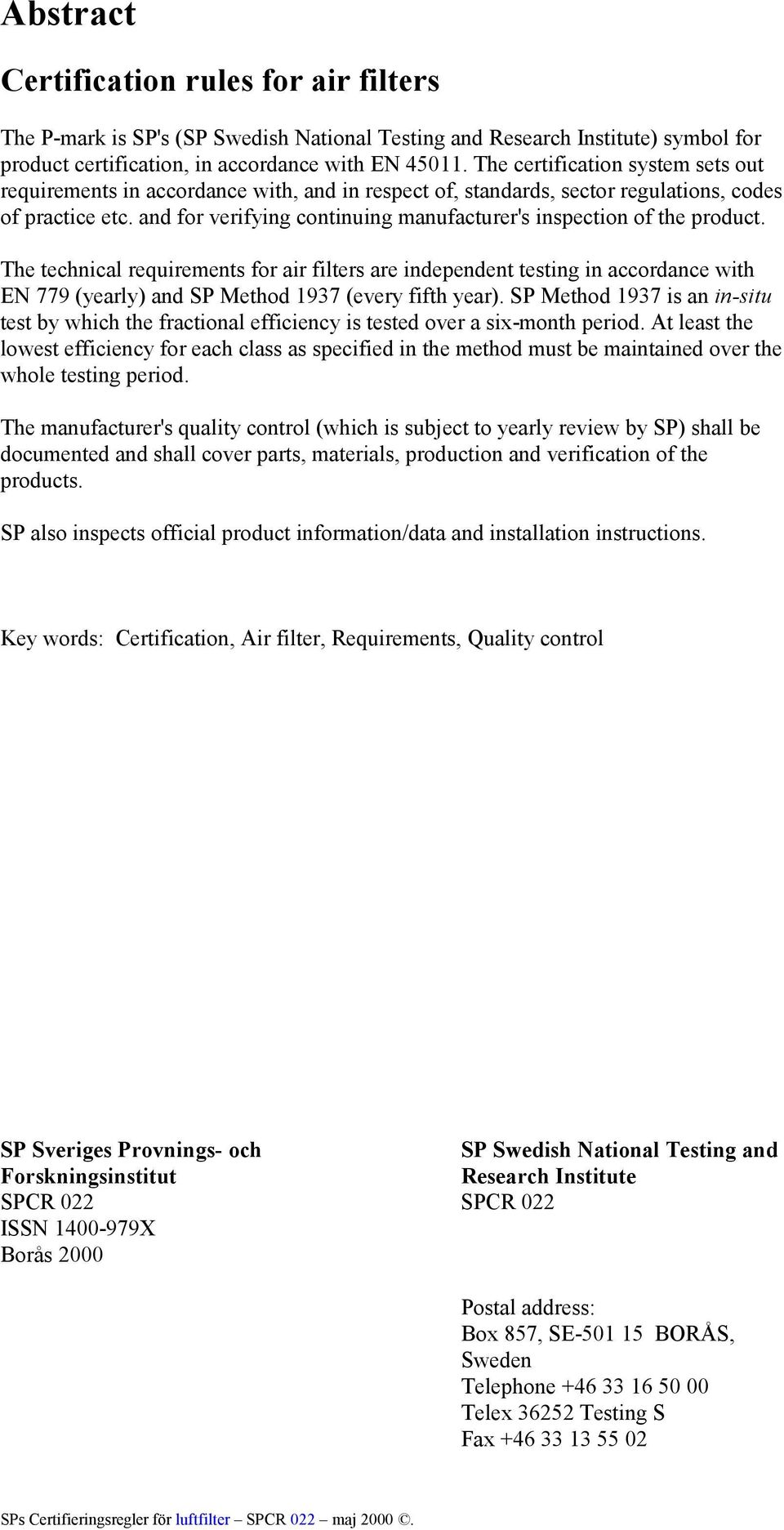 and for verifying continuing manufacturer's inspection of the product.