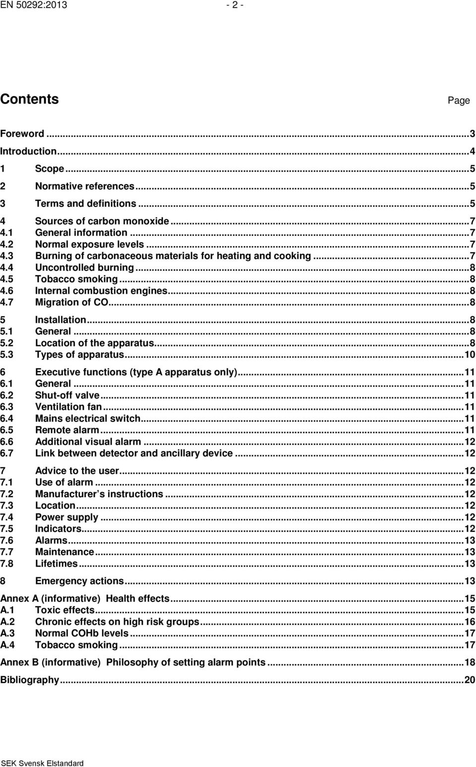 .. 8 5 Installation... 8 5.1 General... 8 5.2 Location of the apparatus... 8 5.3 Types of apparatus... 10 6 Executive functions (type A apparatus only)... 11 6.1 General... 11 6.2 Shut-off valve.