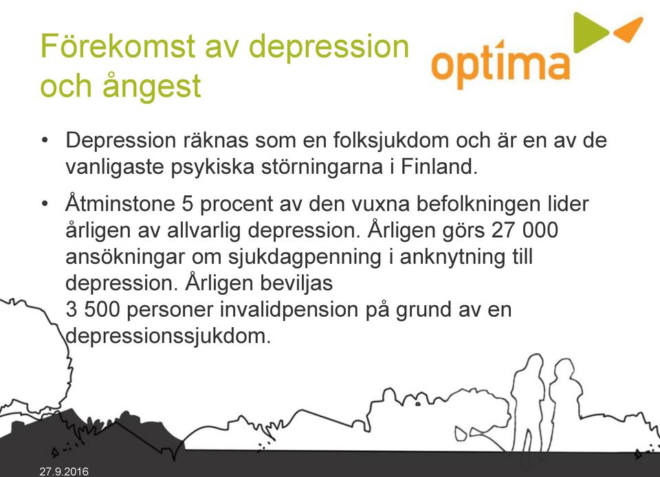 Åtminstone 5 procent av den vuxna befolkningen lider årligen av allvarlig depression.