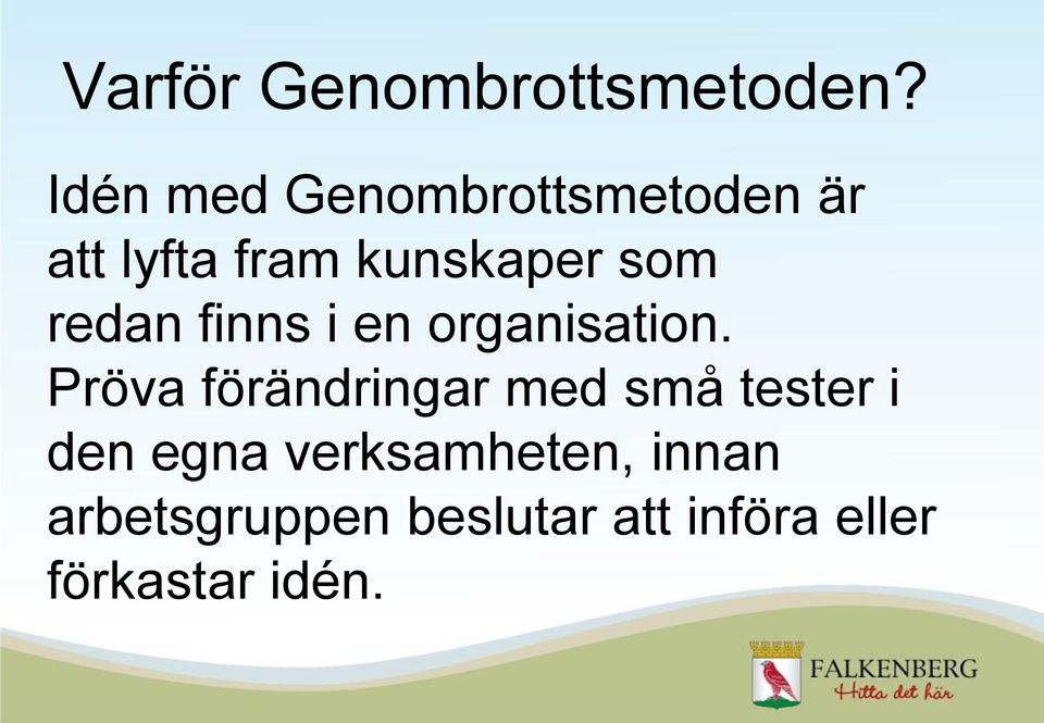 redan finns i en organisation.