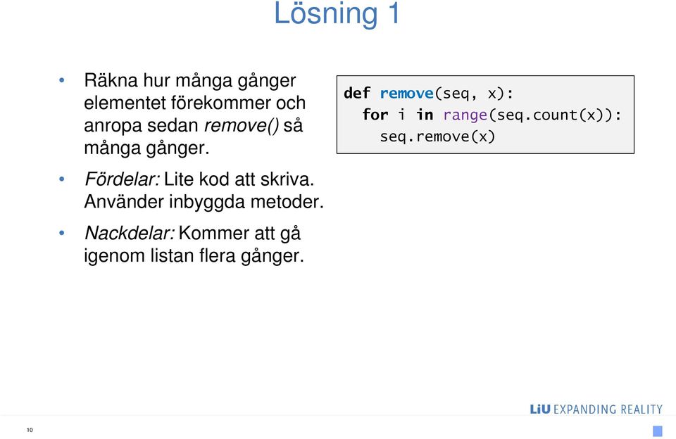 def remove(seq, x): for i in range(seq.count(x)): seq.