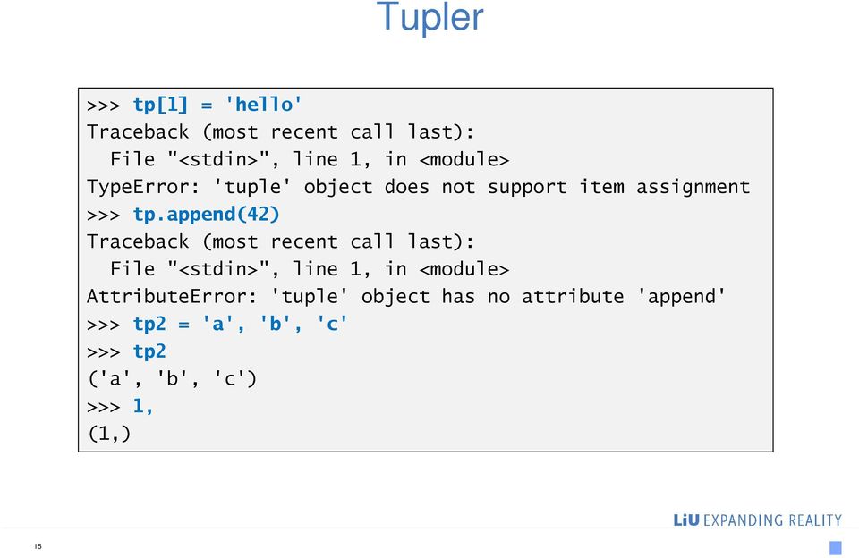 append(42) Traceback (most recent call last): File "<stdin>", line 1, in <module>