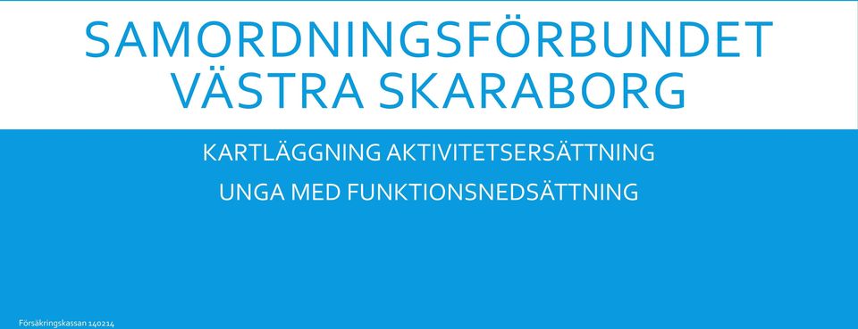 AKTIVITETSERSÄTTNING UNGA MED