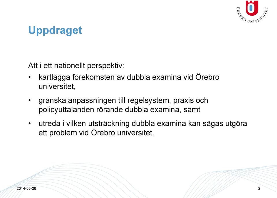 och policyuttalanden rörande dubbla examina, samt utreda i vilken