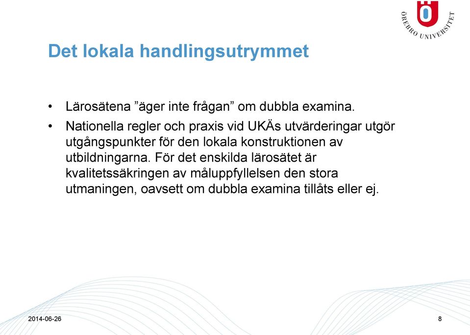 lokala konstruktionen av utbildningarna.