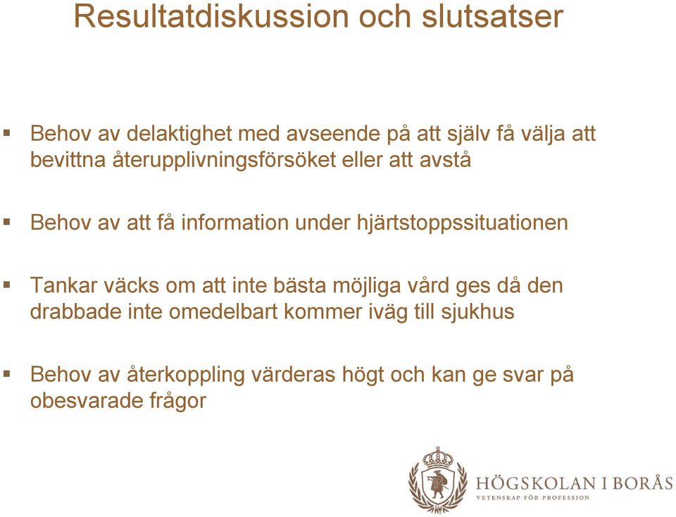 hjärtstoppssituationen Tankar väcks om att inte bästa möjliga vård ges då den drabbade inte