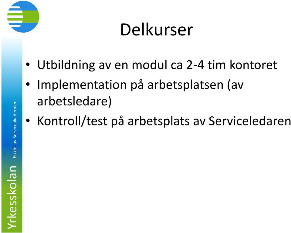 arbetsplatsen (av arbetsledare)