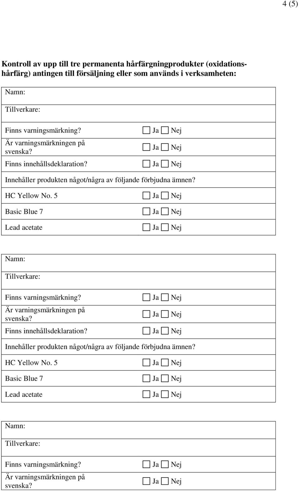 Finns innehållsdeklaration? HC Yellow No.