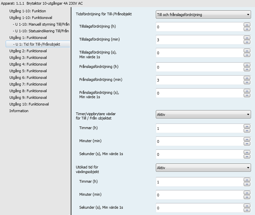 3.8.2 Till/ Från timer 3.8.2.1 Tidsfördröjning för Till-/Frånobjekt Tidsfördröjning för Till-/ Frånobjekt Parametrarna för tidsfördröjd omstälning av utgångarna är: Dolt.