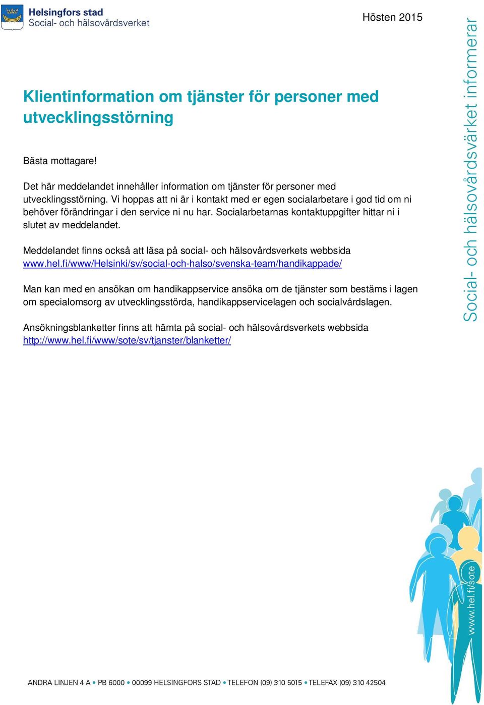 Meddelandet finns också att läsa på social- och hälsovårdsverkets webbsida www.hel.