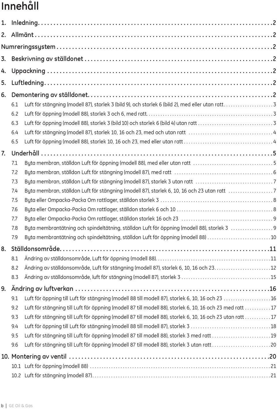 Luftledning..........................................................................2. Demontering av ställdonet............................................................2.1 Luft för stängning (modell 87), storlek (bild 9), och storlek (bild 2), med eller utan ratt.