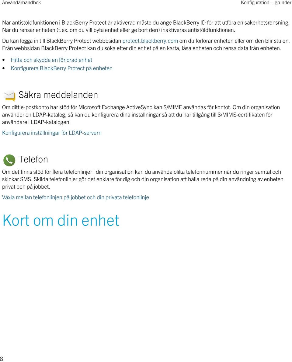 Från webbsidan BlackBerry Protect kan du söka efter din enhet på en karta, låsa enheten och rensa data från enheten.