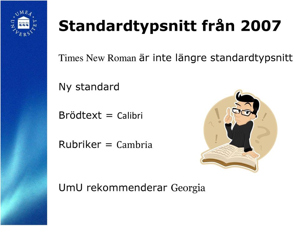 Ny standard Brödtext = Calibri