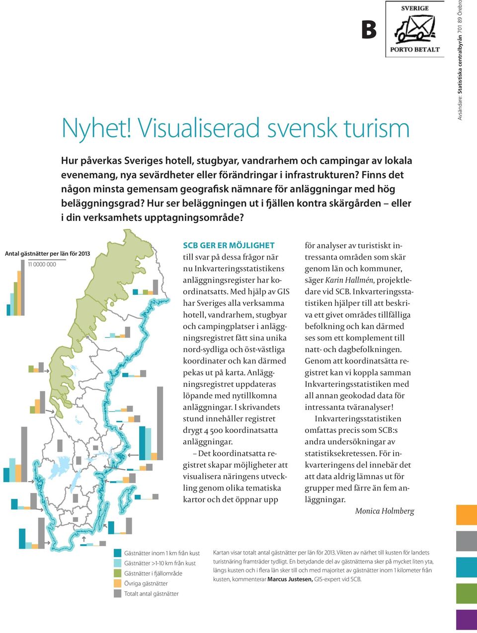 i infrastrukturen? Finns det någon minsta gemensam geografisk nämnare för anläggningar med hög beläggningsgrad?