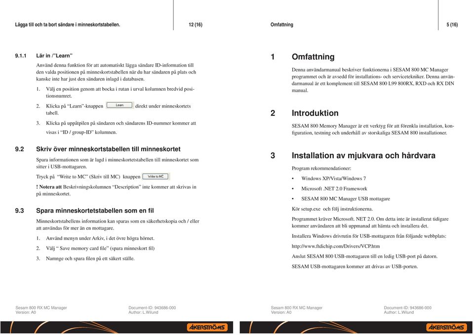 sändaren inlagd i databasen. Välj en position genom att bocka i rutan i urval kolumnen bredvid positionsnumret.