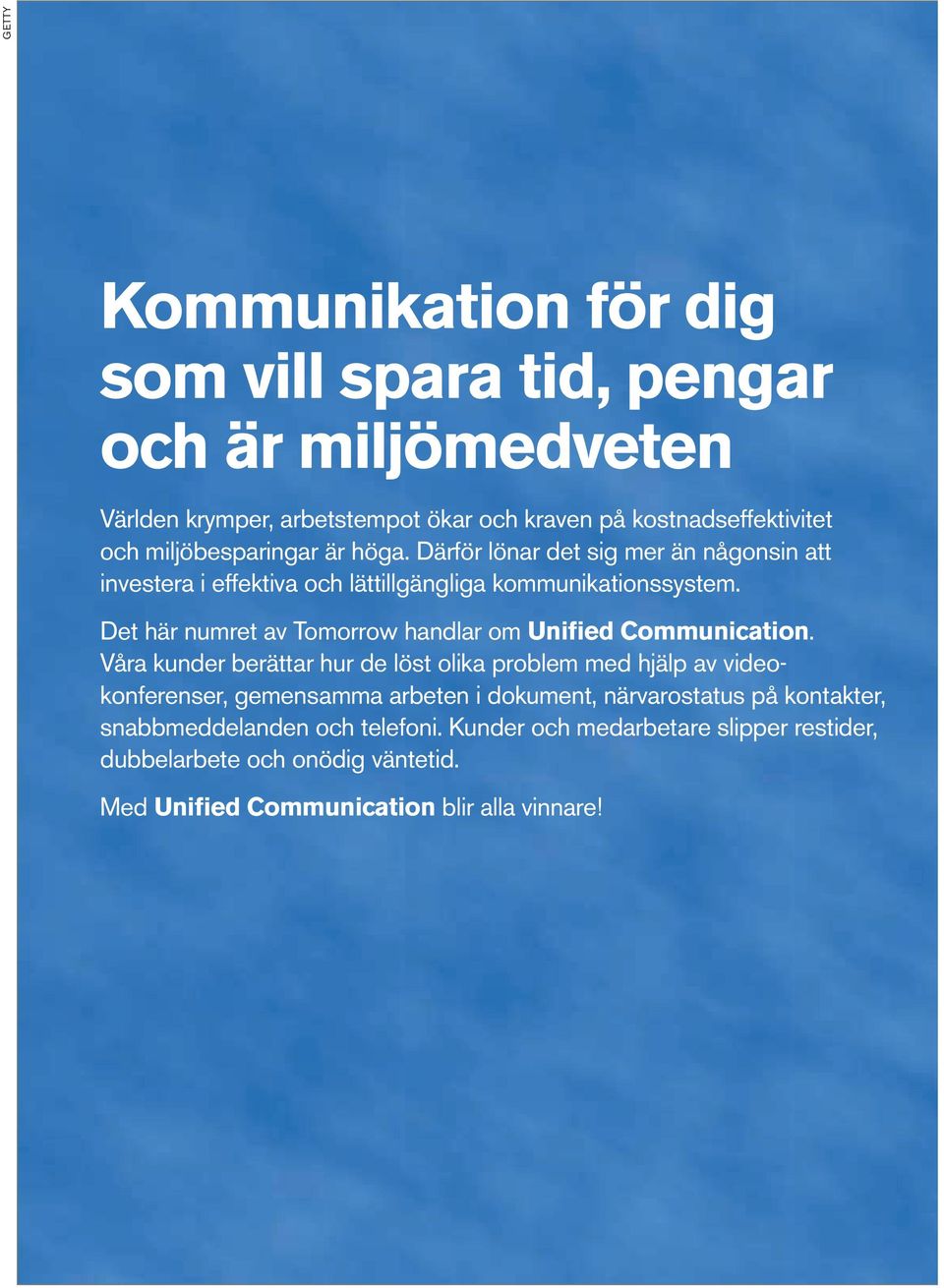 det här numret av tomorrow handlar om Unified Communication.