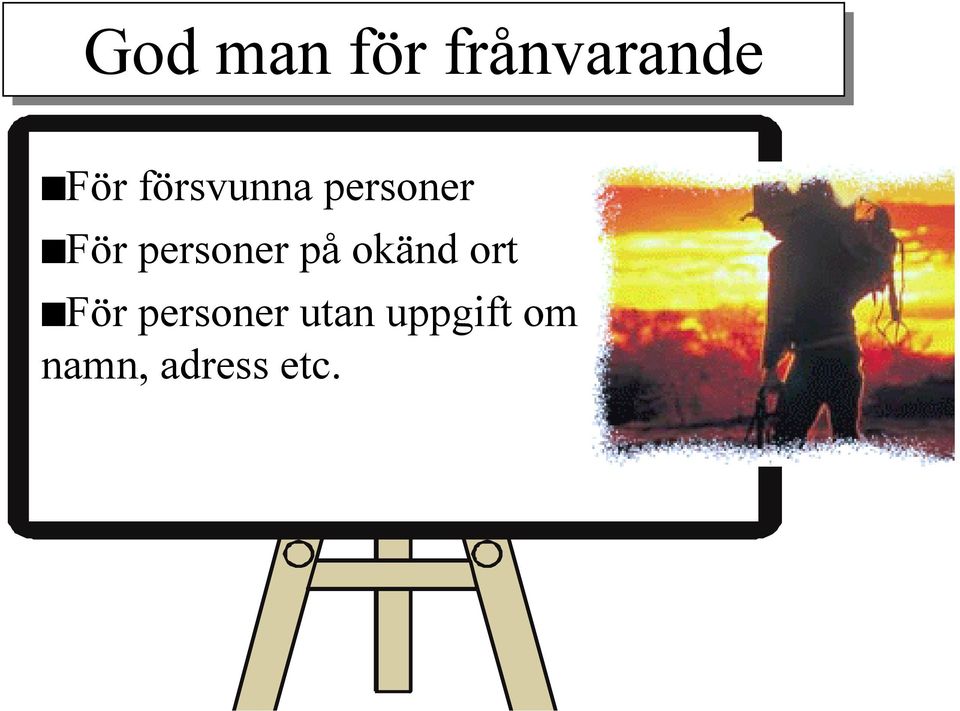 personer på okänd ort För